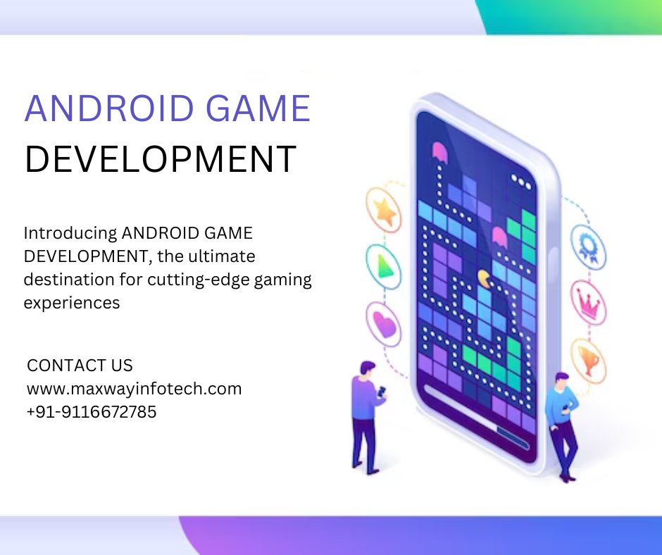 ANDROID GAME DEVELOPMENT